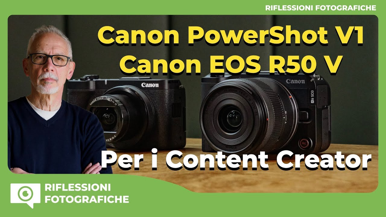 Canon PowerShot V1 e Canon EOS R50 V : Dedicate ai Content Creator