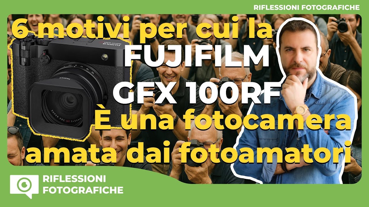 6 MOTIVI PER I QUALI LA FUJIFILM GFX 100RF E’ UNA FOTOCAMERA AMATA DAI FOTO AMATORI