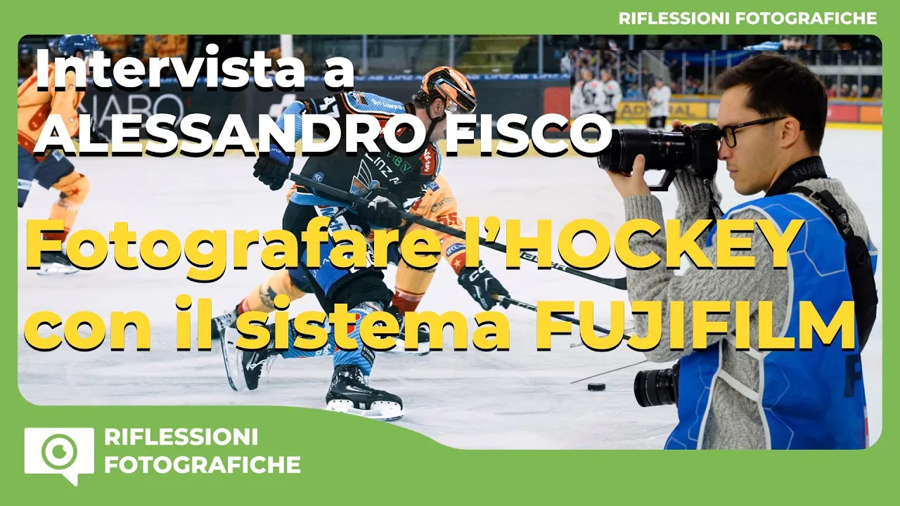 🏒 FOTOGRAFARE L’HOCKEY CON FUJIFILM – Intervista ad Alessandro Fisco 📸