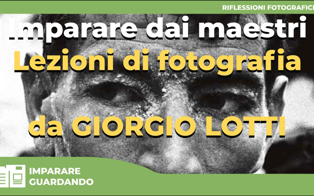 Imparare dai maestri: Lezioni di fotografia da GIORGIO LOTTI