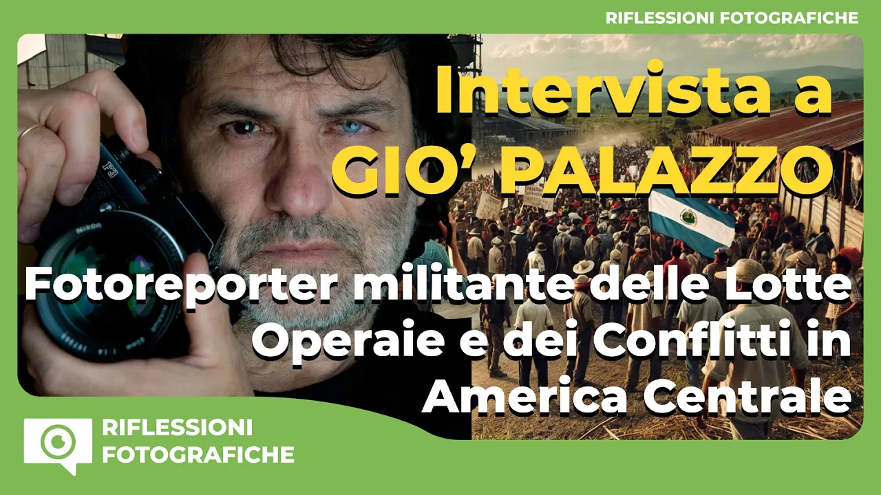 Gió Palazzo: Fotoreporter militante delle Lotte Operaie e dei Conflitti in El Salvador