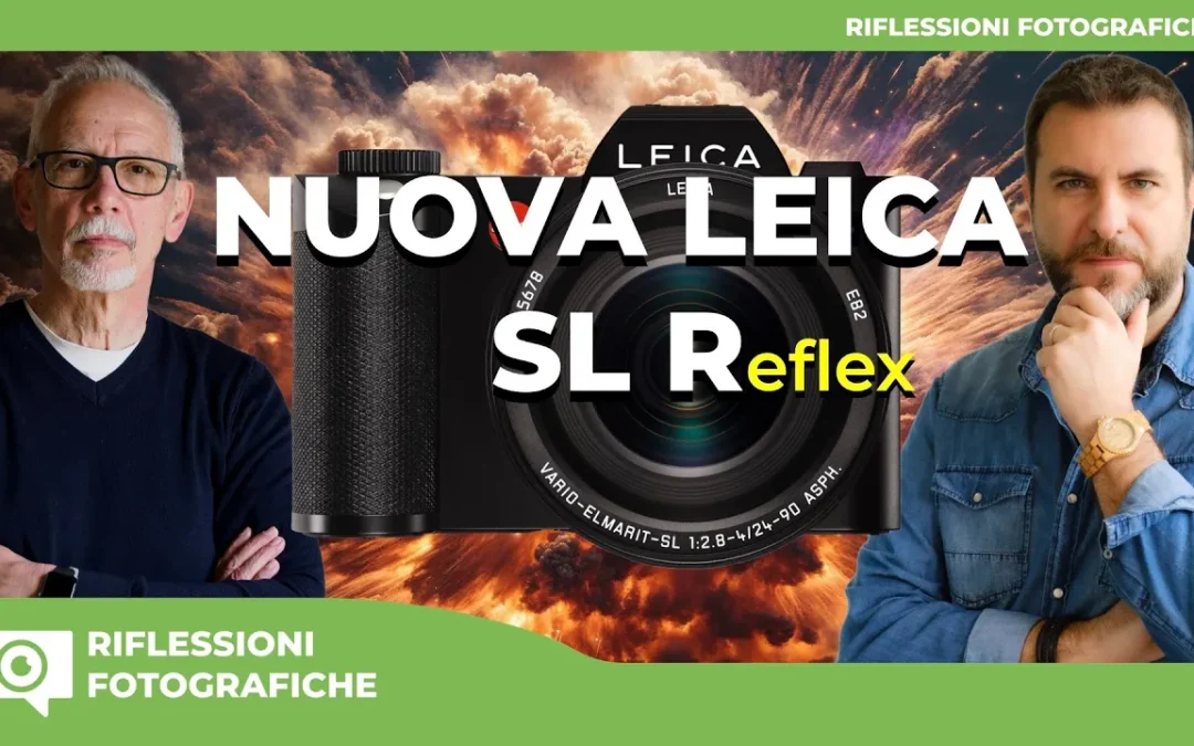 NUOVA LEICA SL Reflex – Ti piace?
