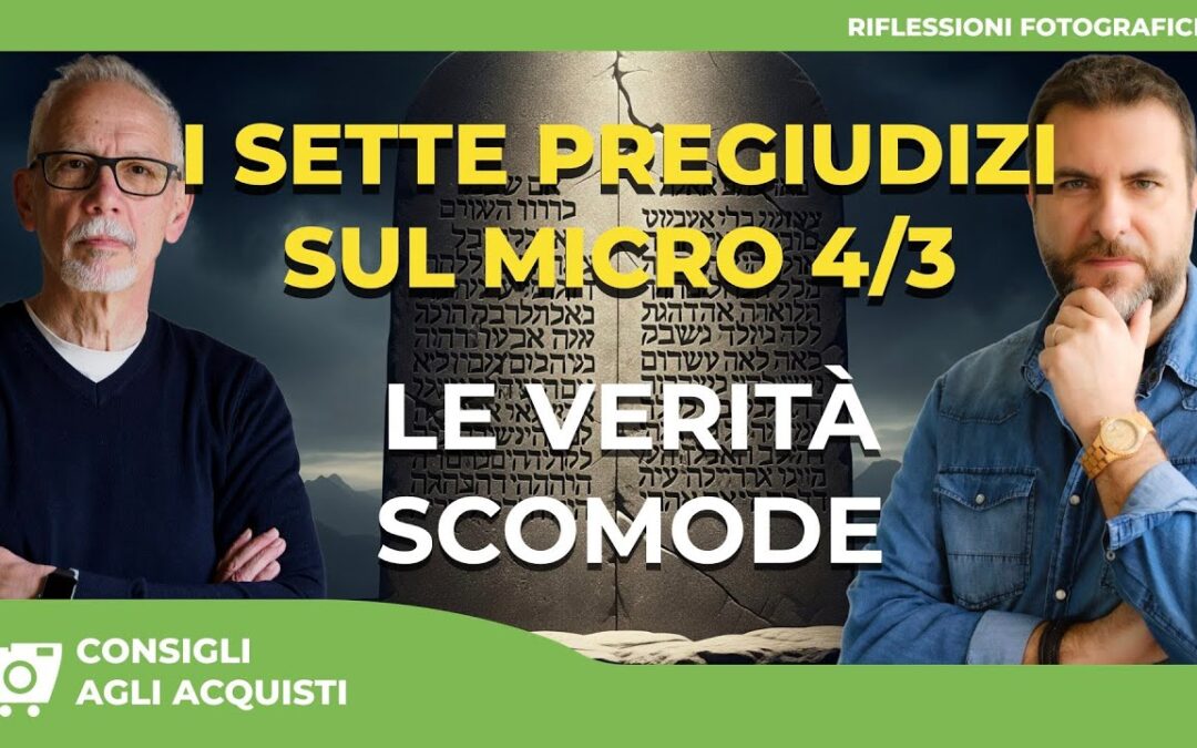 7 Pregiudizi sul Micro 4/3: Verità e Miti da Sfatare