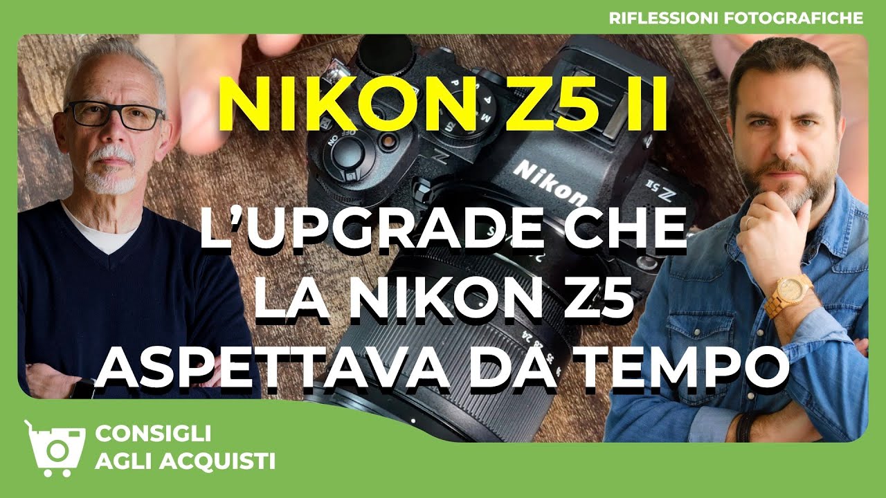 NIKON Z5 II : L’UPGRADE CHE LA NIKON Z5 ASPETTAVA DA TEMPO