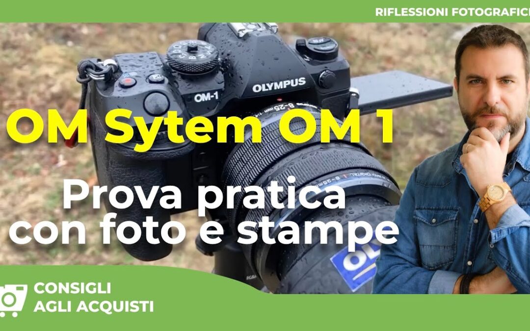 OM SYSTEM OM-1 : Prova pratica con foto e stampe