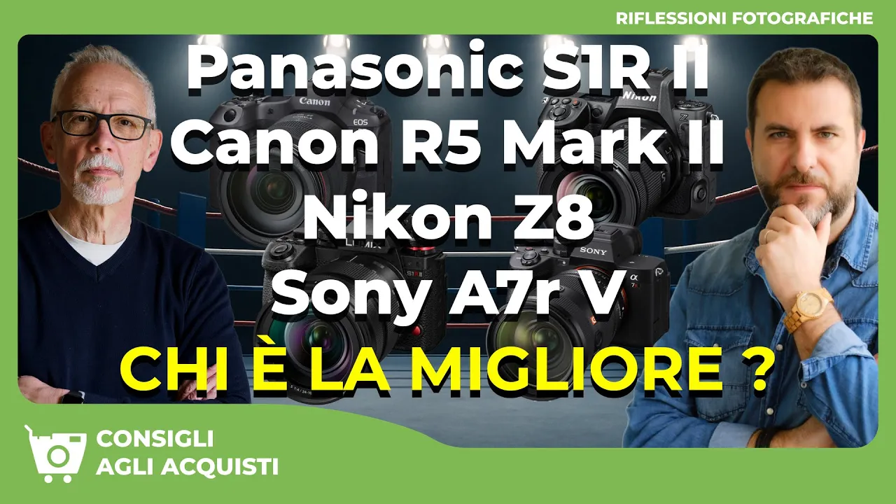 PANASONIC S1R II – CANON R5 MARKII – NIKON Z8 – SONY A7R V : CHI È LA MIGLIORE ?