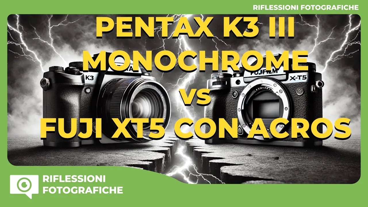 PENTAX K3 III MONOCROME vs FUJI XT5 CON ACROSS – QUALI DIFFERENZE?