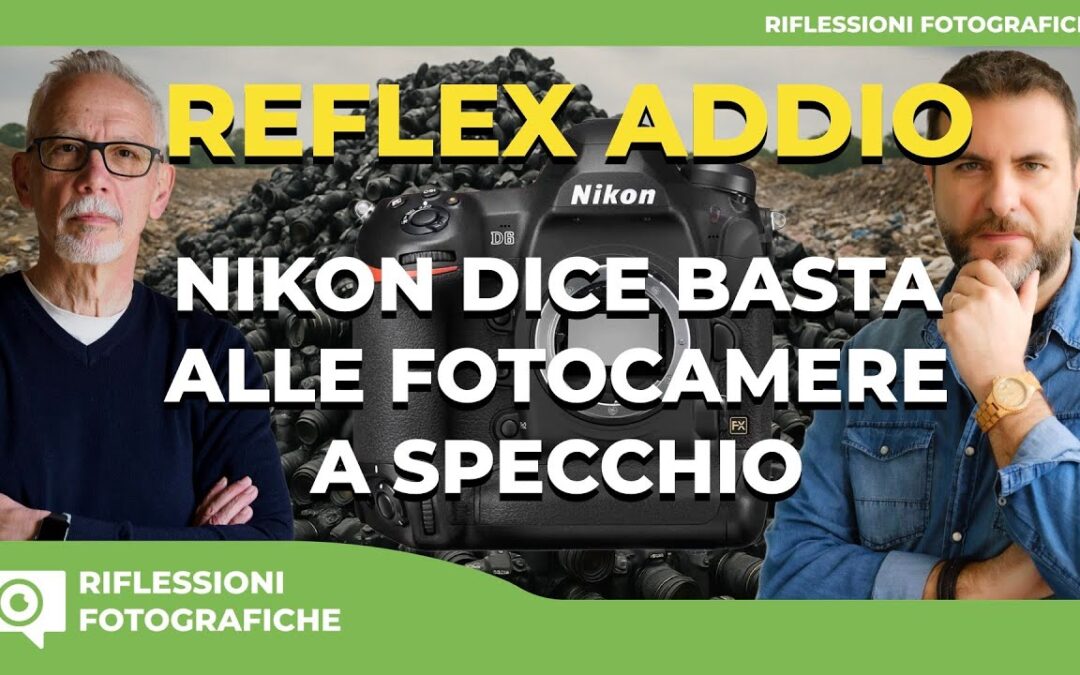Reflex Addio Nikon :  Dice Basta alle Fotocamere a Specchio – la Nikon D6 non è piu sul mercato