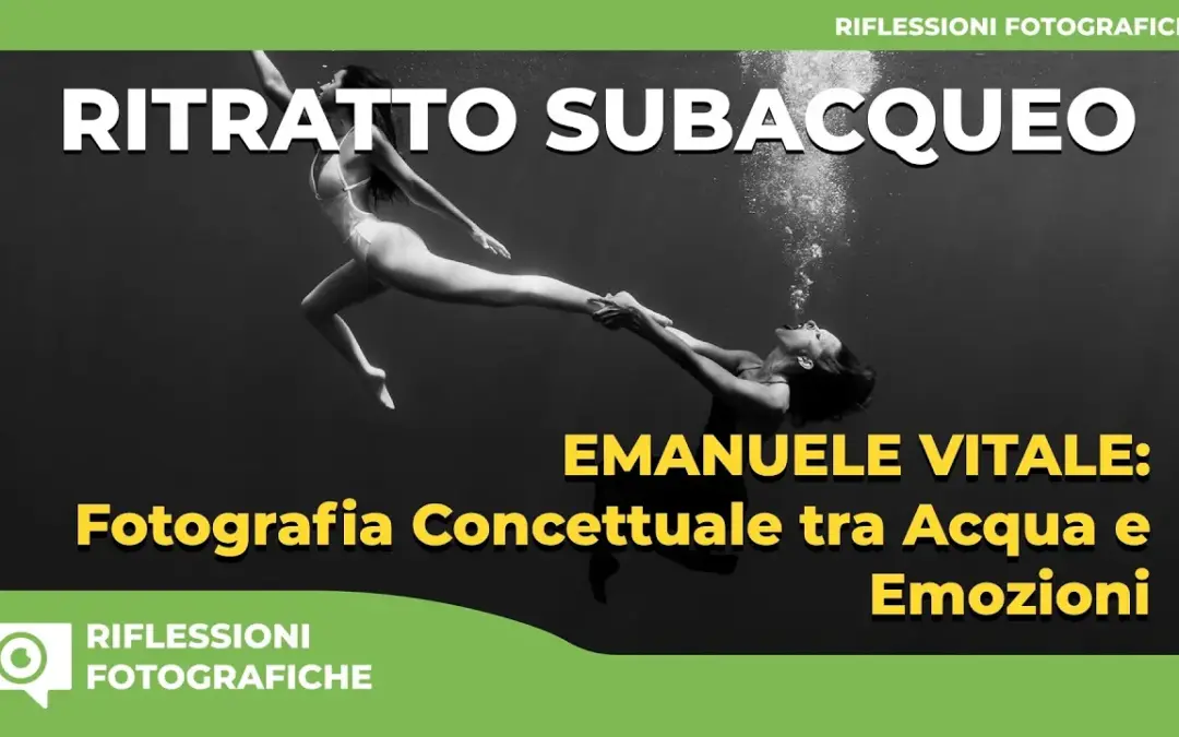 Emanuele Vitale: L’Arte del Ritratto Subacqueo | Fotografia Concettuale tra Acqua e Emozioni