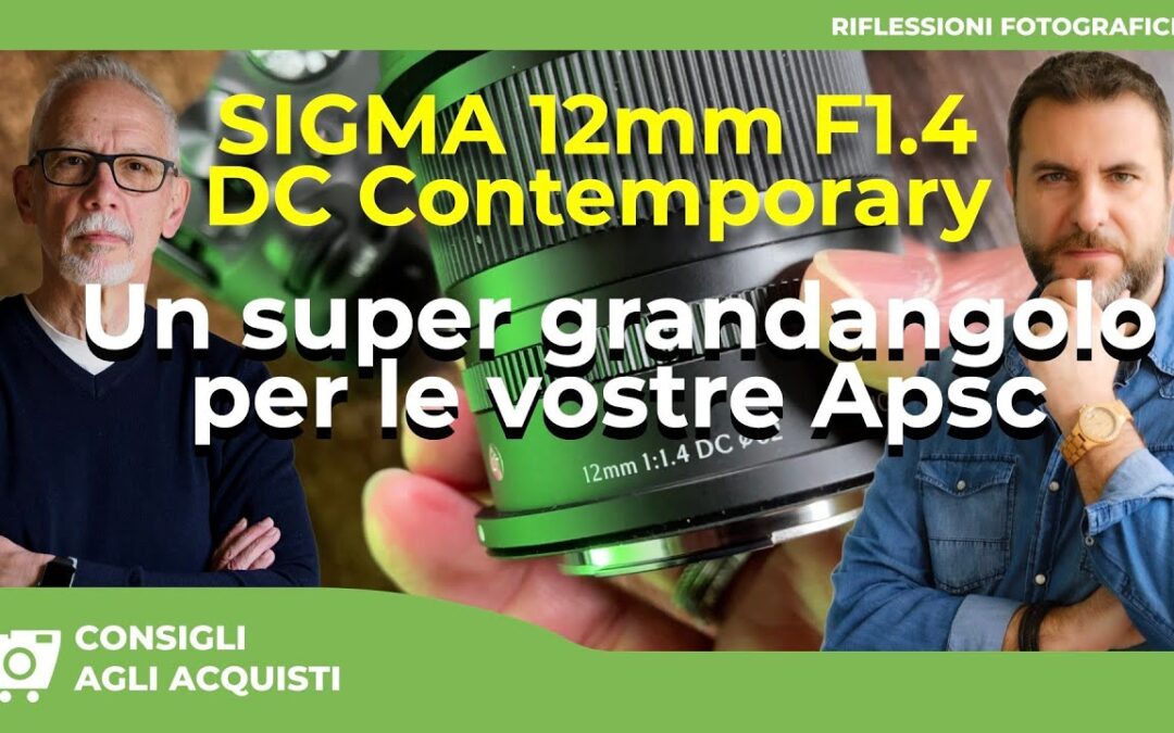 SIGMA 12mm f1.4 DC Contemporary : Un super grandangolo per le vostre Apsc