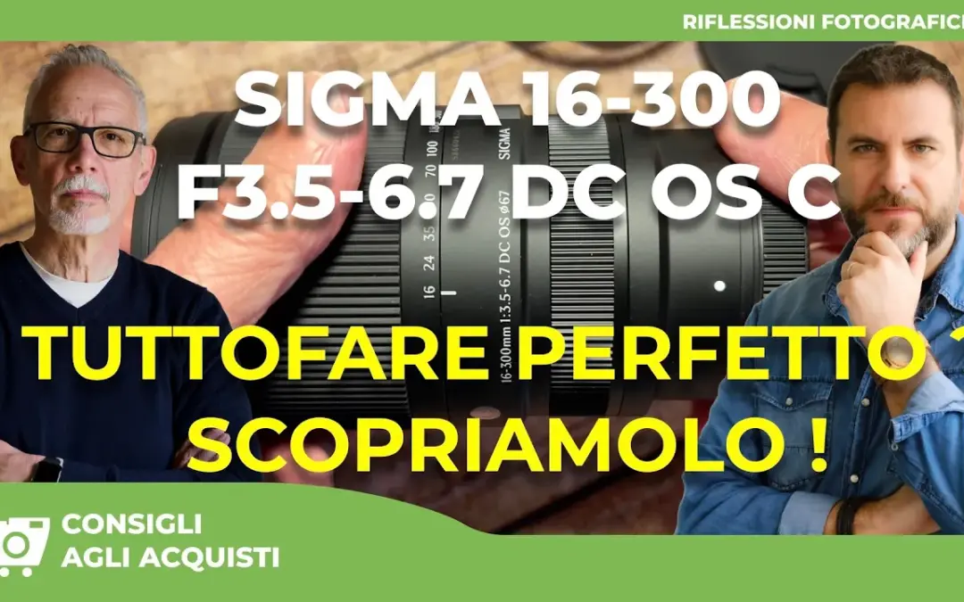 SIGMA 16-300mm F3.5-6.7 DC OS C : Recensione Completa con Pro e Contro