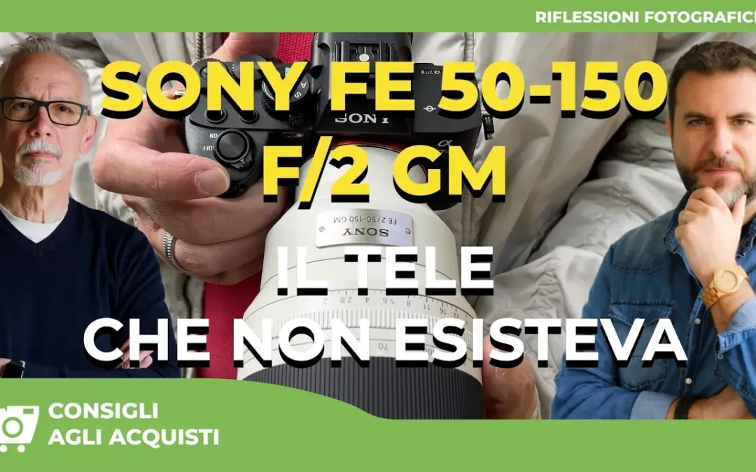 SONY FE  50-150mm f/2 GM: L’Obiettivo Unico che Potrebbe Farti Cambiare Sistema