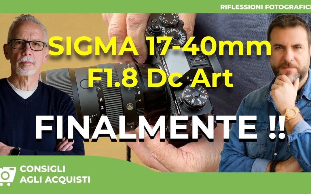 SIGMA 17-40mm F1.8 DC ART : lo zoom luminoso per APS-C che mancava! – FINALMENTE !! –