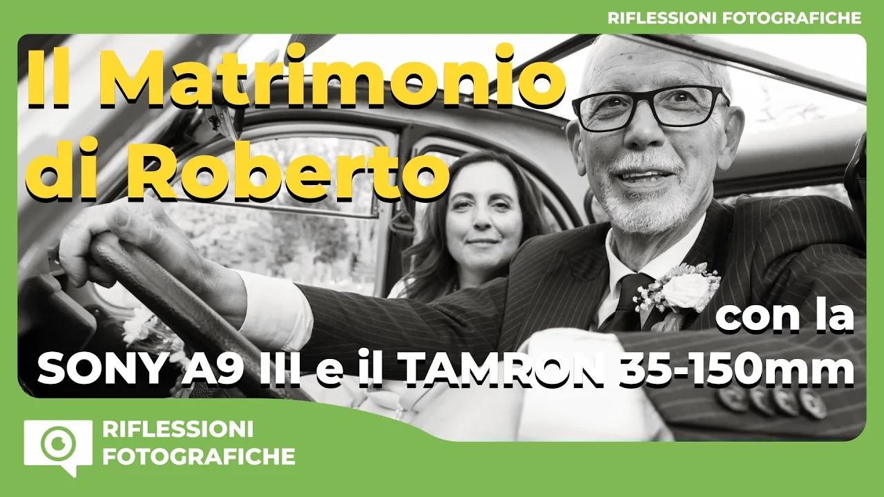 Il Matrimonio di Roberto con la Sony A9 III e il Tamron 35-150mm f/2-2.8