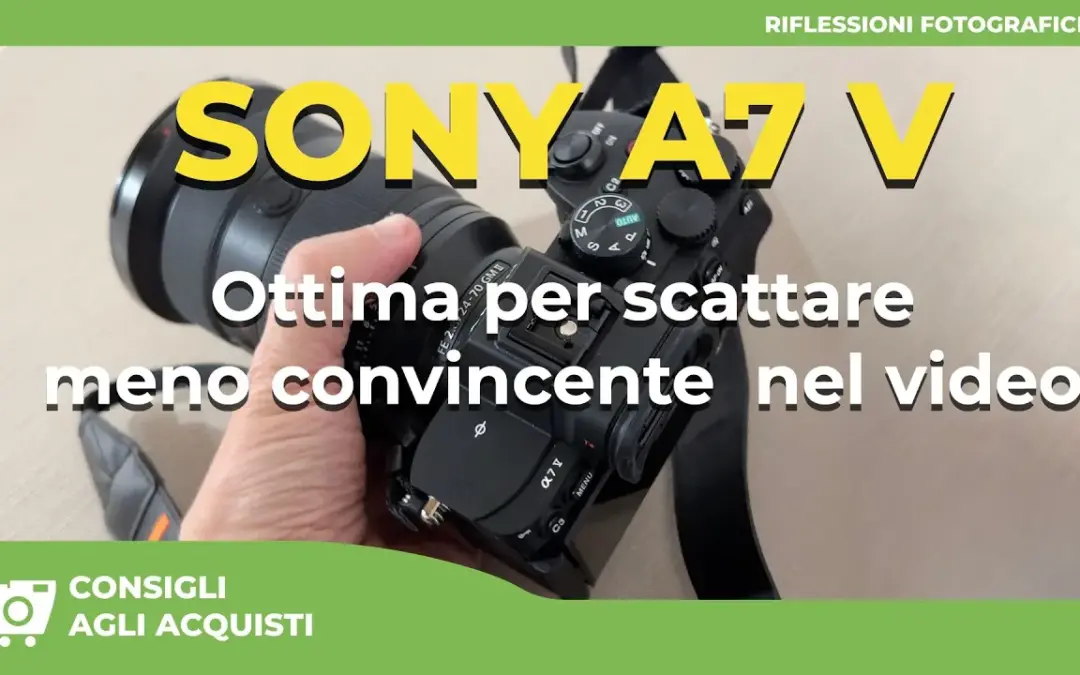 Sony A7 V: ottima per scattare, meno convincente nel video
