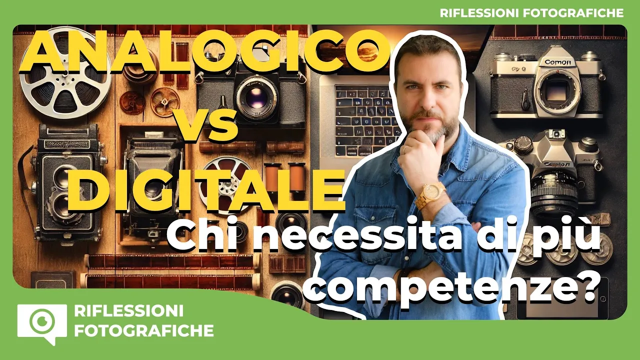 Nella fotografia ANALOGICA ci vogliono più competenze che nella fotografia DIGITALE?