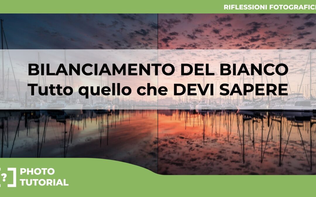 BILANCIAMENTO DEL BIANCO : TUTTO QUELLO CHE DEVI SAPERE
