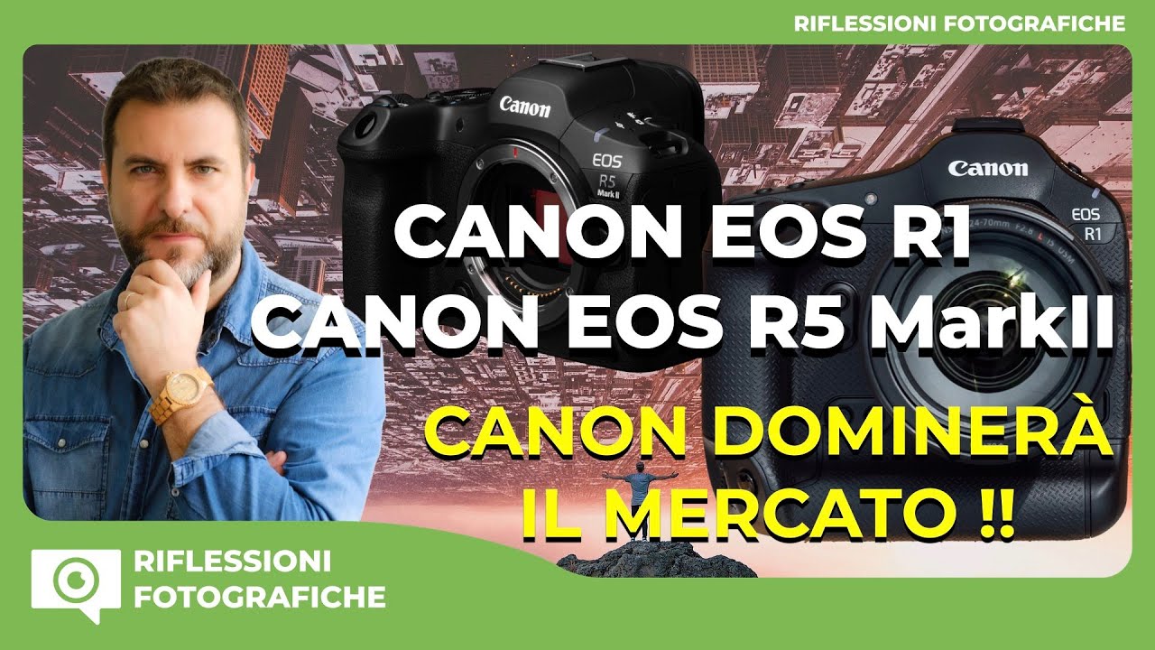 CANON EOS R1 e CANON EOS R5 MARKII : CANON DOMINERÀ IL MERCATO !!