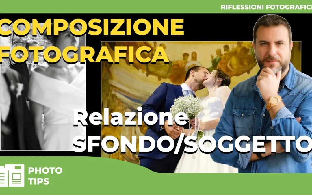 COMPOSIZIONE FOTOGRAFICA – RELAZIONE SFONDO SOGGETTO