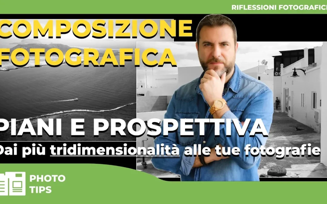 COMPOSIZIONE FOTOGRAFICA – PIANI E PROSPETTIVA