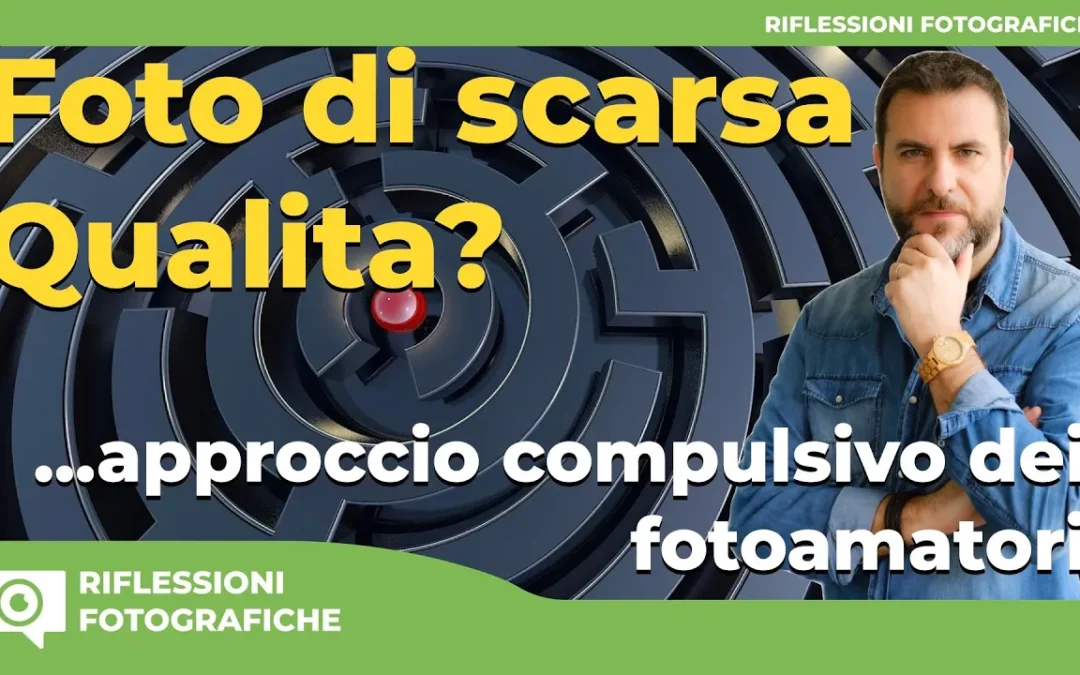 Come Evitare Foto di Scarsa Qualità: Riflessioni sull’Approccio Compulsivo dei Fotoamatori