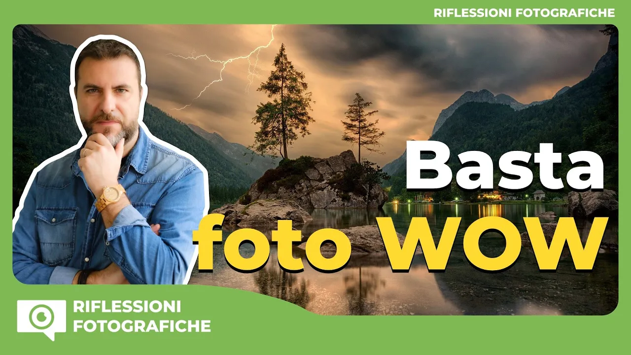 Basta foto WOW : È tempo di tornare all’essenza della fotografia