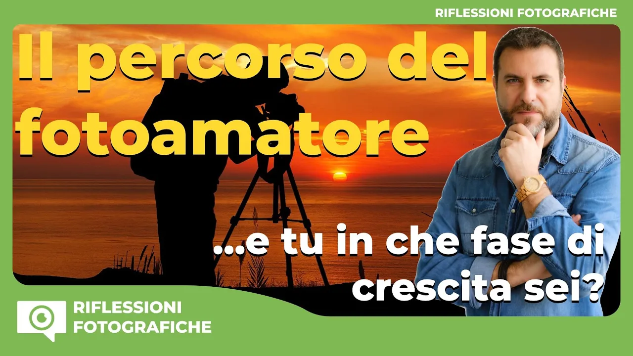 Il Percorso del Fotoamatore : Le Fasi di Crescita