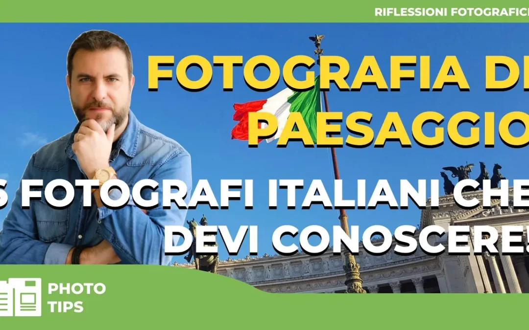 FOTOGRAFIA DI PAESAGGIO – 6 FOTOGRAFI ITALIANI CHE DEVI CONOSCERE!