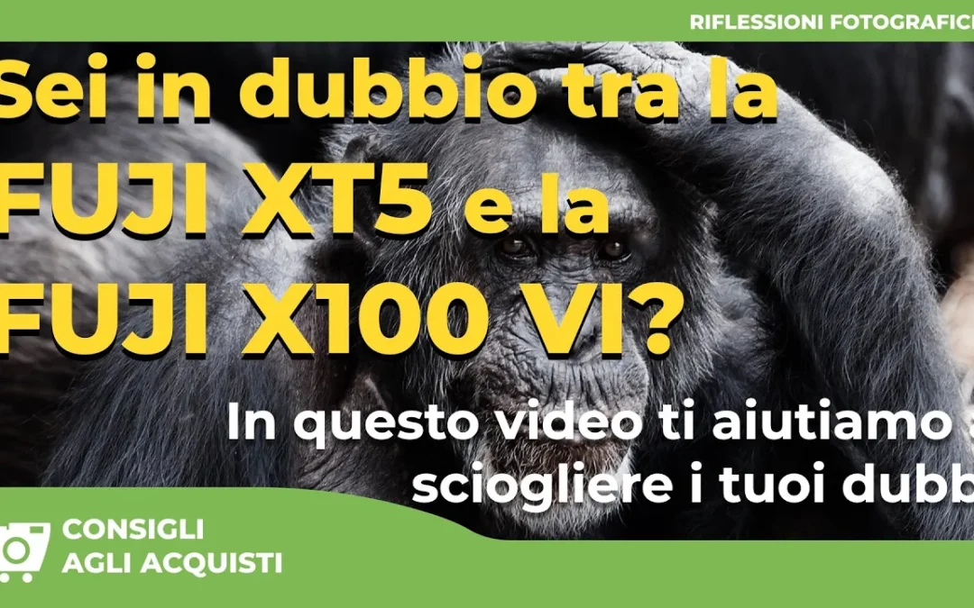 FUJI XT5 vs FUJI X100 VI : sei in dubbio e non sai quale scegliere? Ti aiutiamo noi ;)