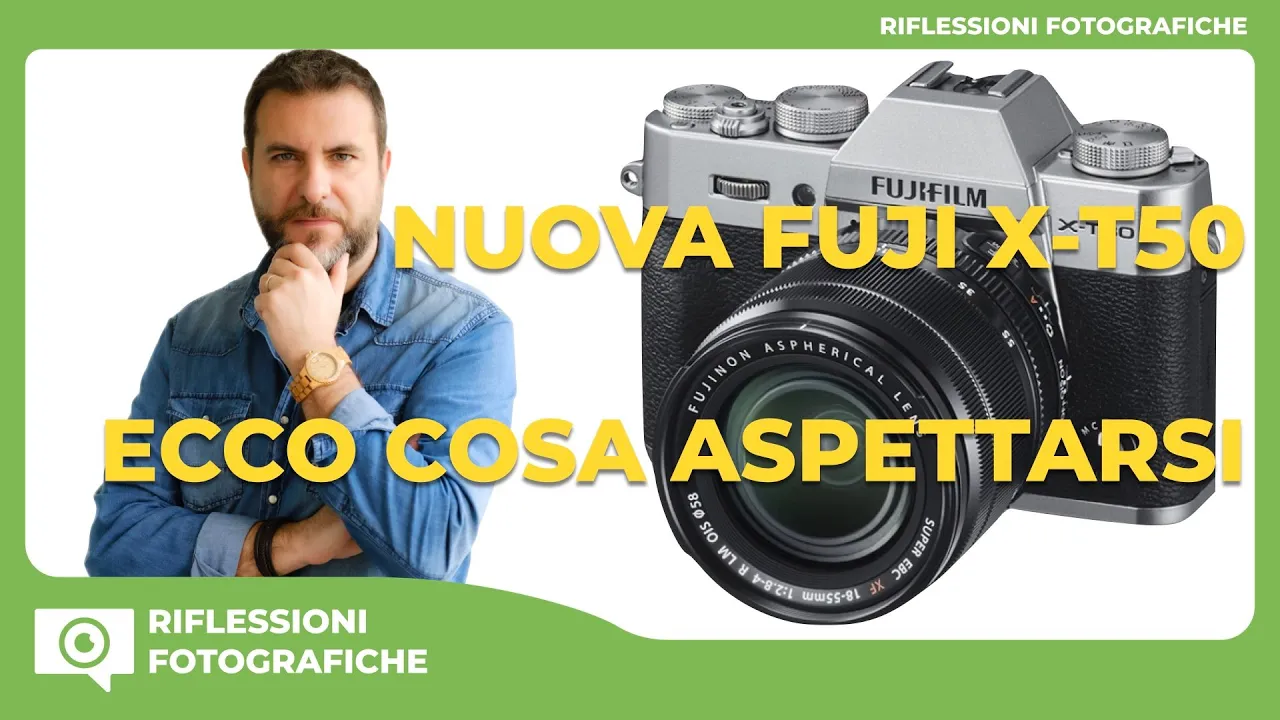 NUOVA FUJI XT50 – ECCO COSA ASPETTARSI