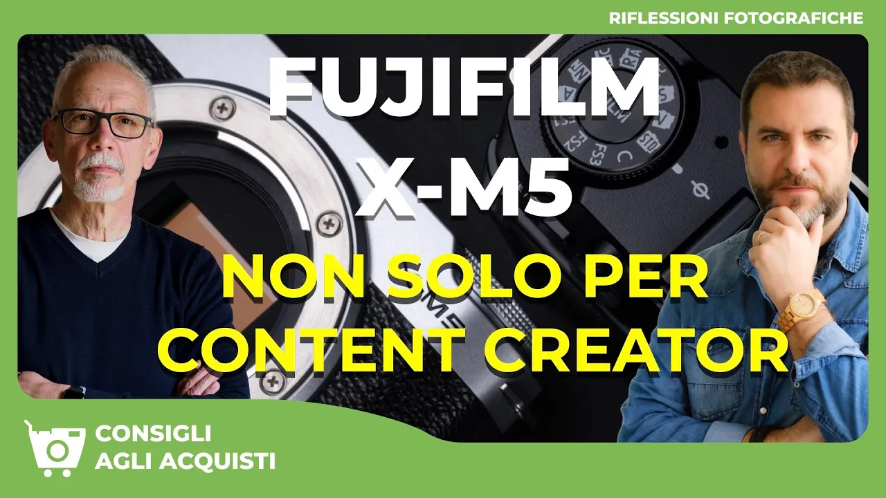 FUJIFILM X-M5 : NON SOLO PER CONTENT CREATOR  – LE NOSTRA PROVA COMPLETA