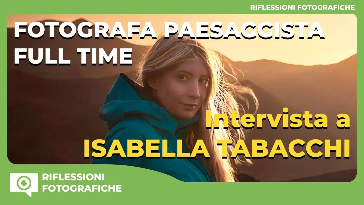 Intervista a ISABELLA TABACCHI fotografa paesaggista full time