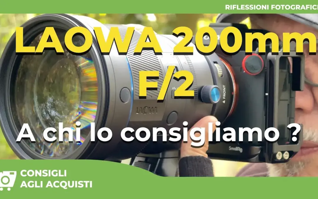 LAOWA 200mm F2: A Chi Lo Consigliamo?