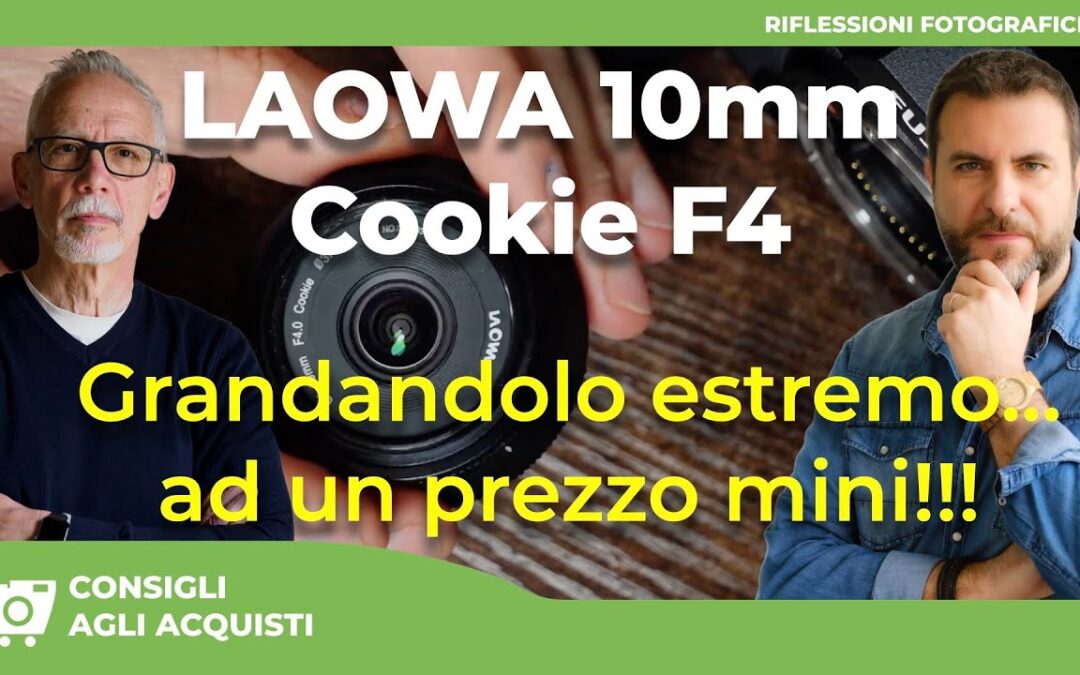 LAOWA 10mm  F4 COOKIE FUJI-X : Compatto, grandangolare e accessibile!