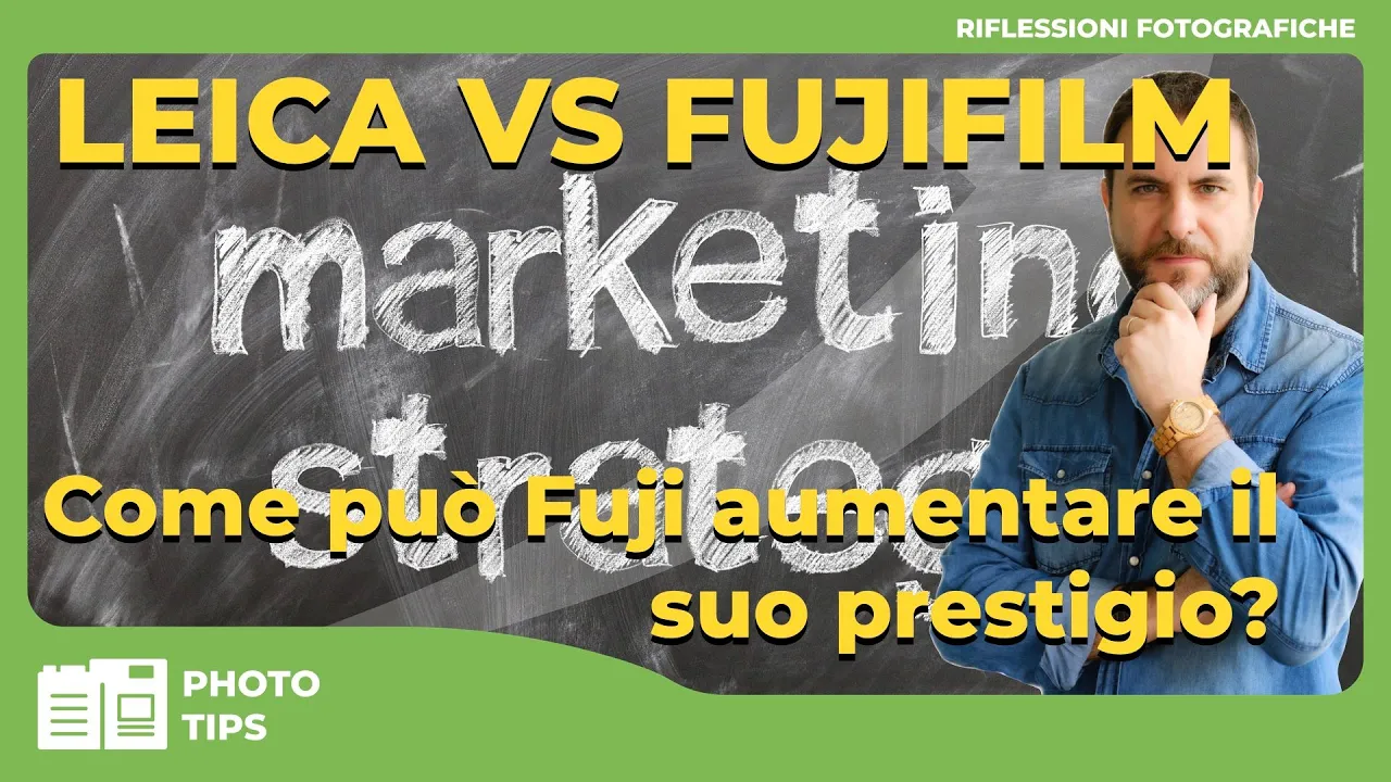 Leica vs Fuji : Strategie di Marketing a Confronto e Come Fuji Può Aumentare il Suo Prestigio