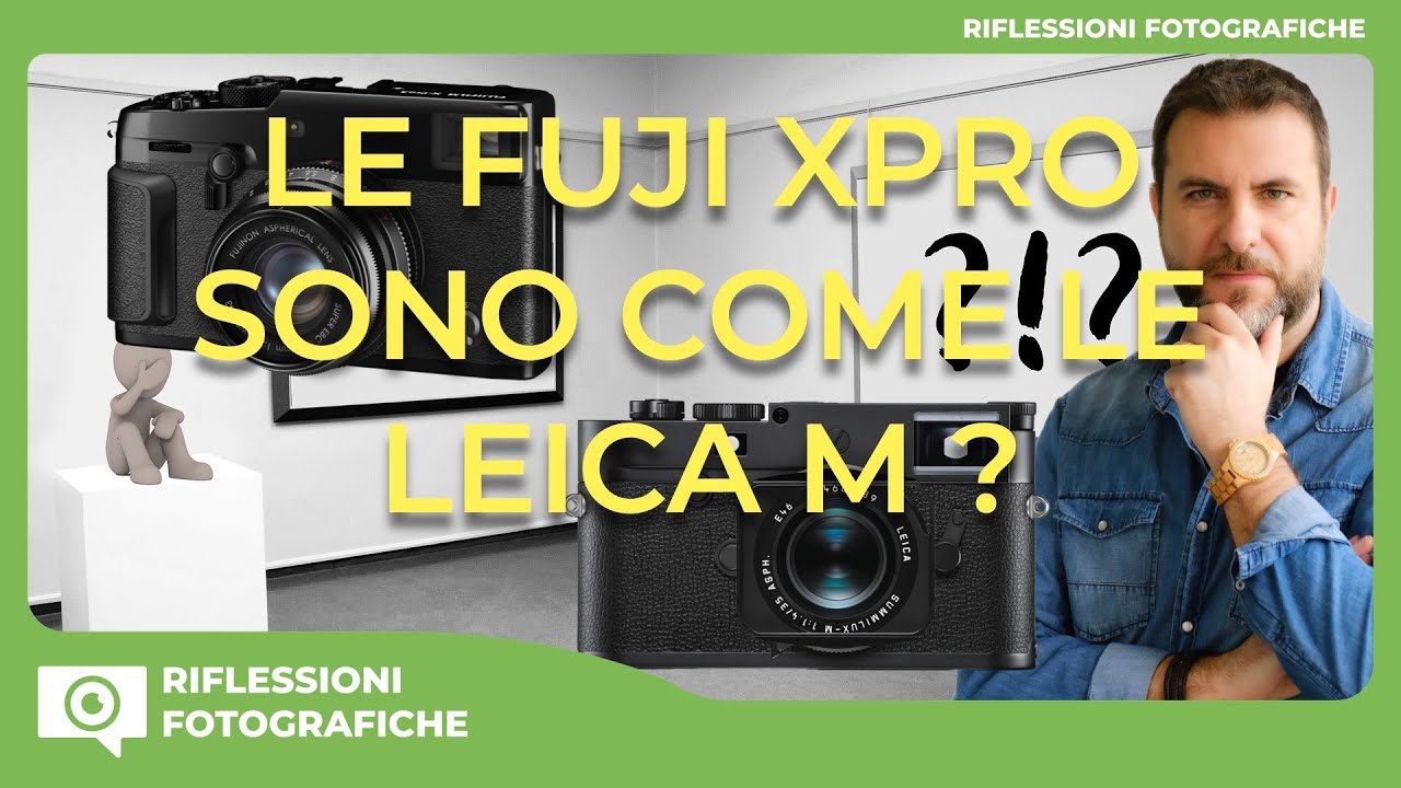FUJI XPRO vs LEICA M – le Fuji xpro sono come le Leica M ?