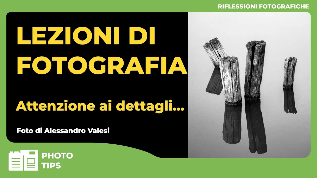 LEZIONI DI FOTOGRAFIA – ATTENZIONE AI DETTAGLI