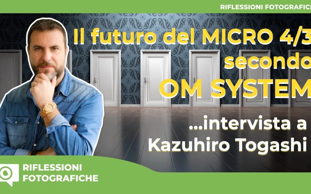 il futuro del MICRO 4/3 per OM SYSTEM. Intervista a Kazuhiro Togashi