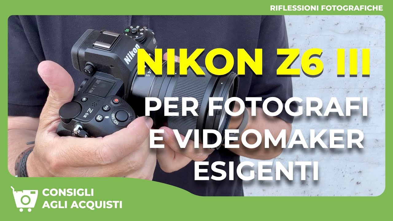 NIKON Z6 III  PER FOTOGRAFI E VIDEOMAKER ESIGENTI
