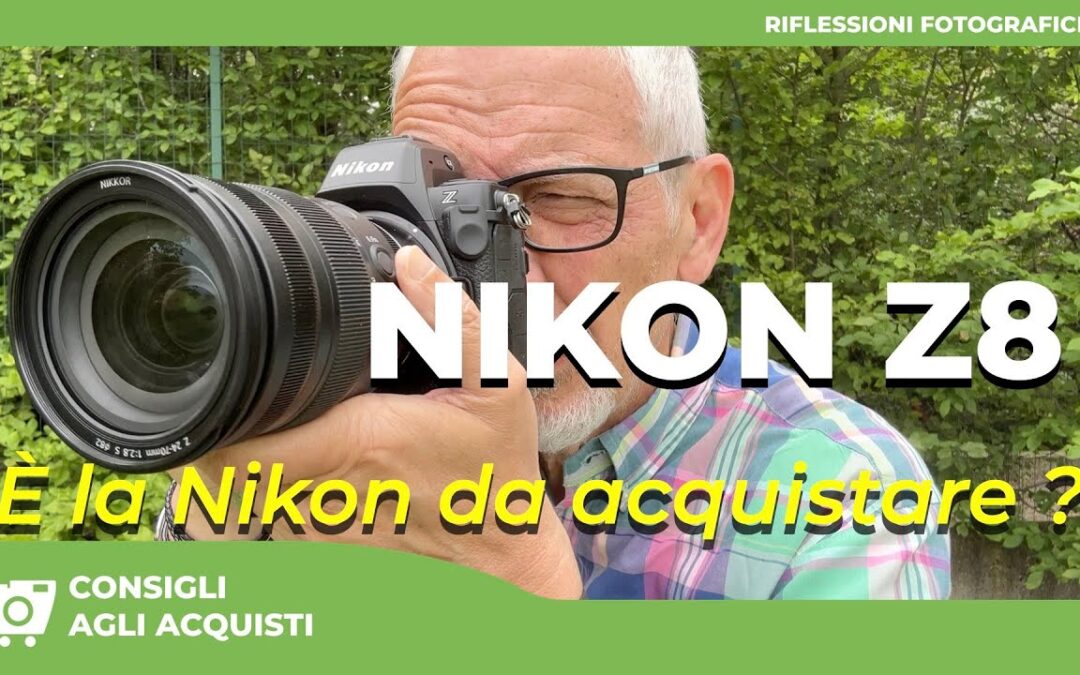 NIKON Z8 : È LA FOTOCAMERA IDEALE ? – TUTTO QUELLO CHE DEVI SAPERE