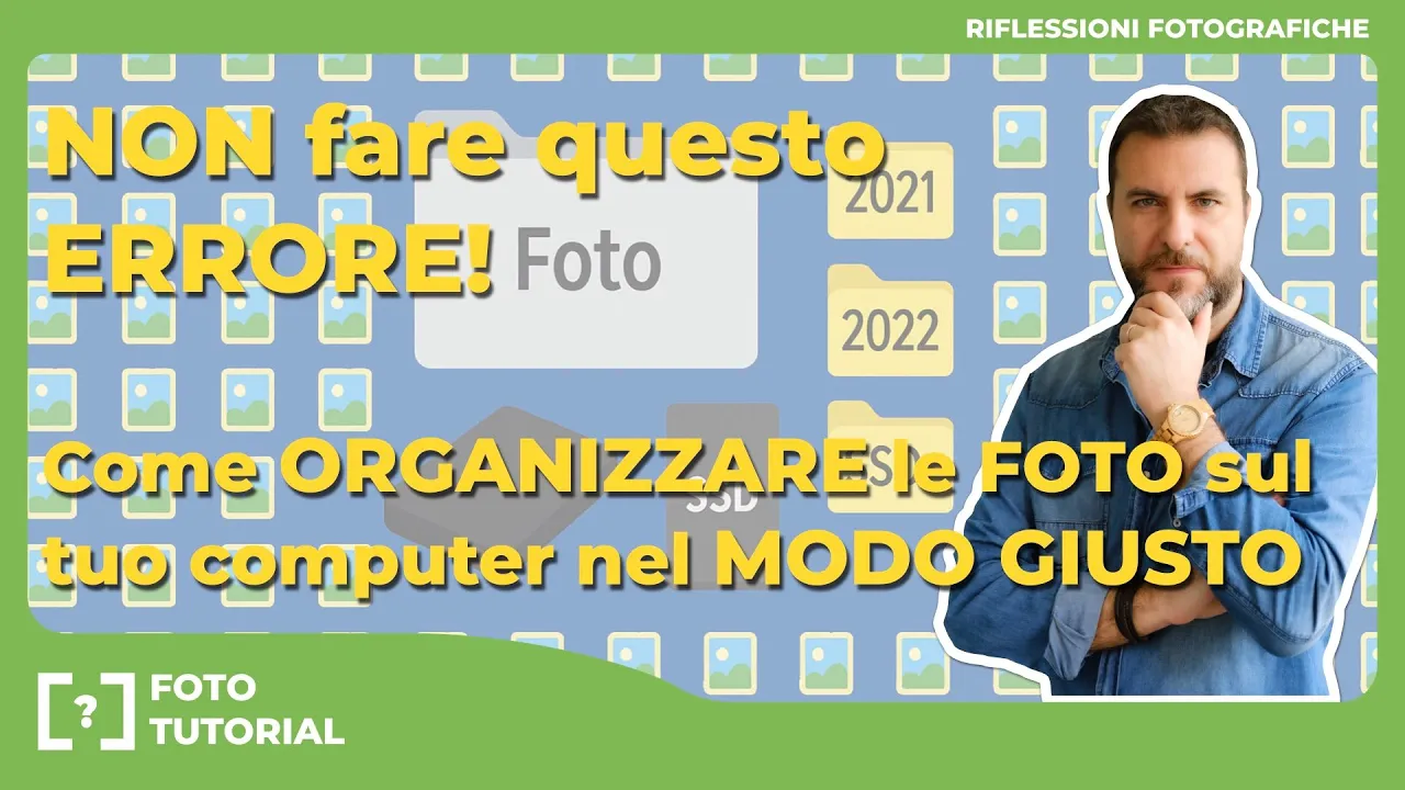 Non fare questo errore! Come organizzare le foto sul tuo computer nel modo giusto