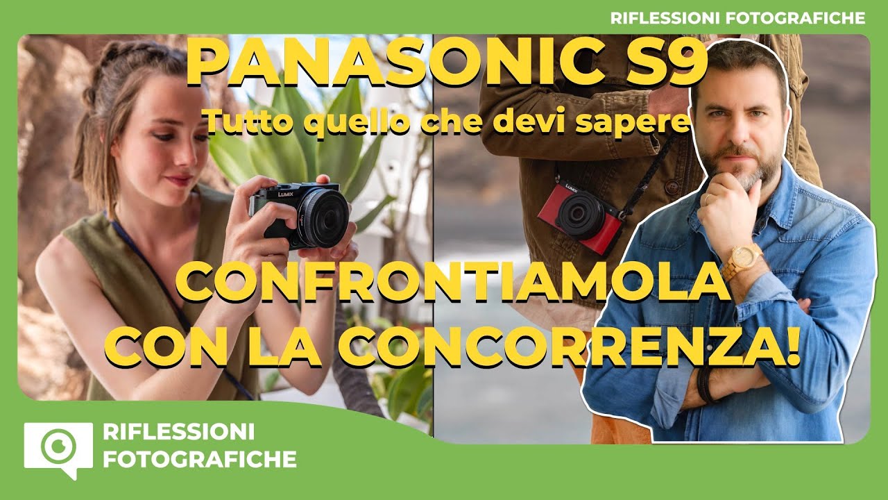 PANASONIC S9 – TUTTO QUELLO CHE DEVI SAPERE – CONFRONTIAMOLA CON LA CONCORRENZA
