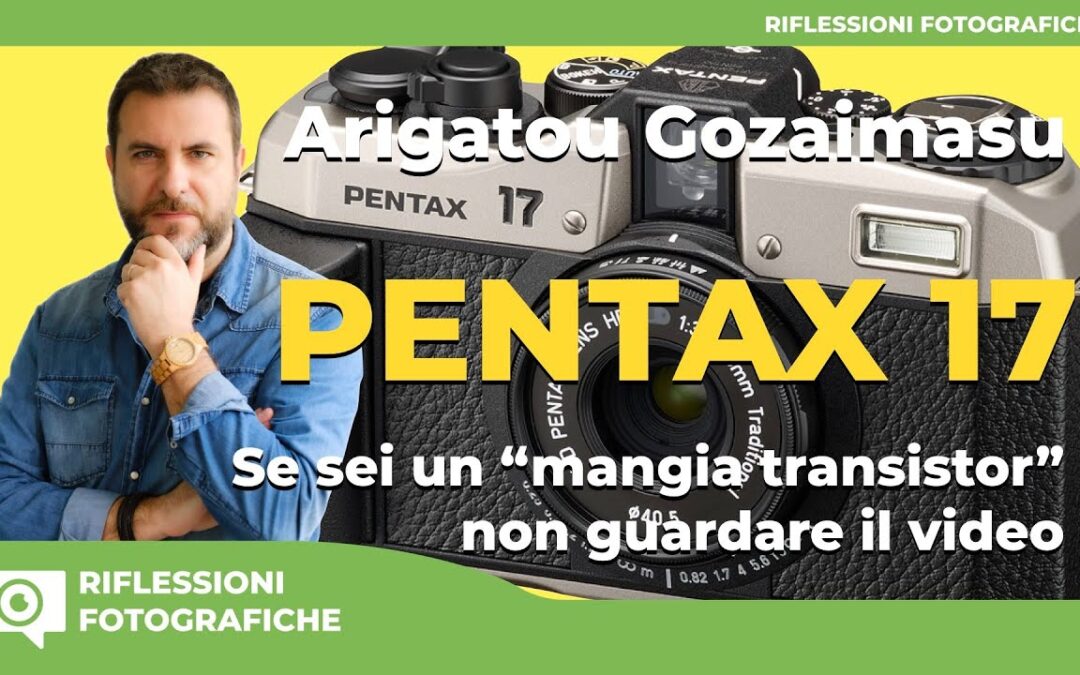 Nuova Pentax 17: Dallo Smartphone alla Pellicola