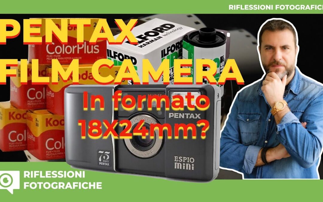 PENTAX 18x24mm LA NUOVA FOTOCAMERA ANALOGICA PENSATA PER I GIOVANI!