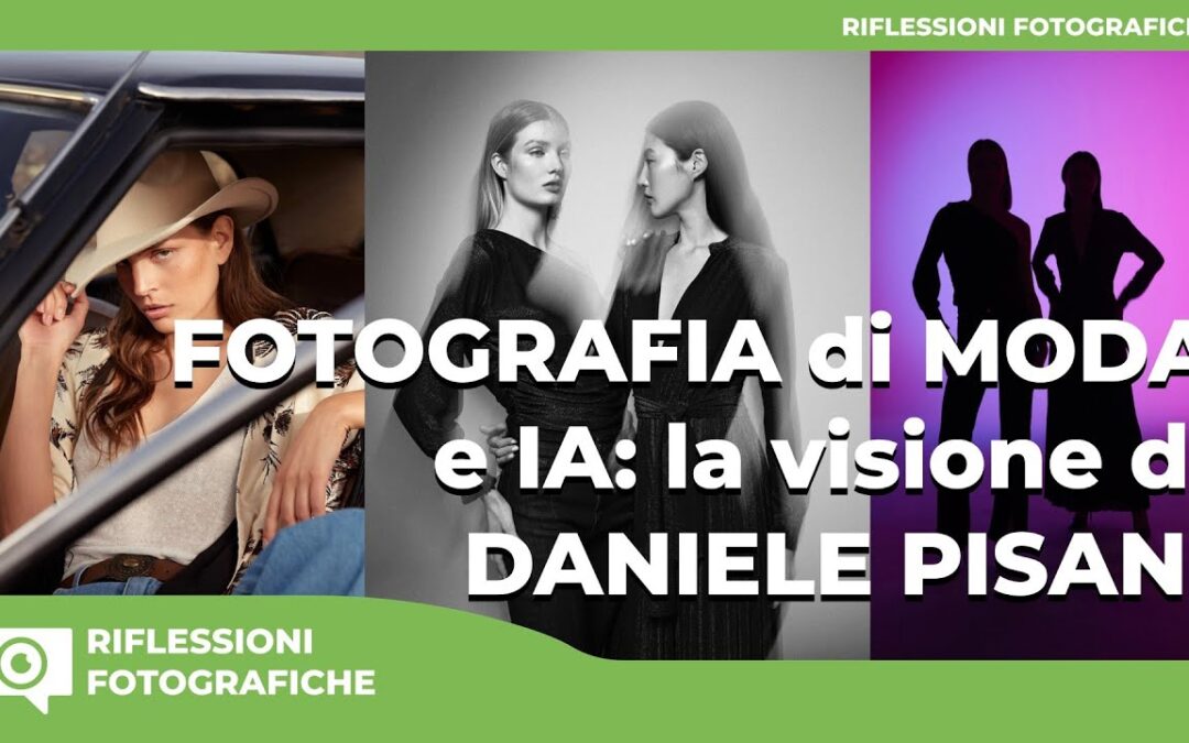 Fotografia di moda e IA: la visione di Daniele Pisani