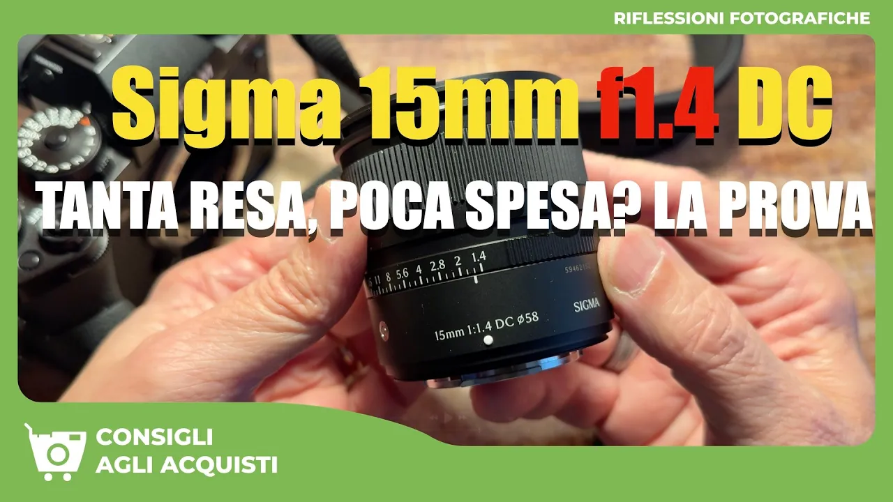Sigma 15mm f/1.4 DC DN: La prova del nuovo grandangolo dedicato alle Apsc di Fuji , Sony e Canon