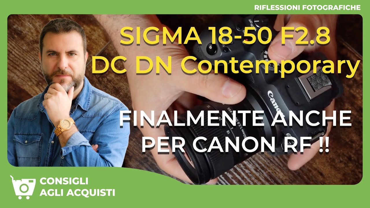 SIGMA 18-50mm F2.8 DC DN Contemporary : FINALMENTE ANCHE PER CANON RF!!