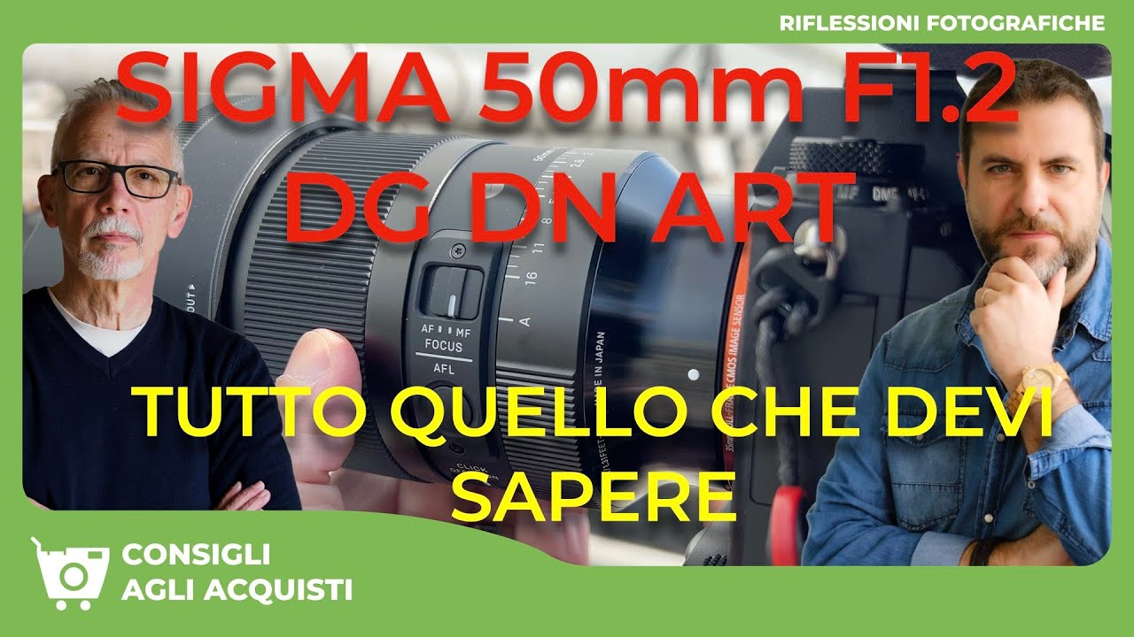 SIGMA 50mm F1.2 DG DN ART : TUTTO QUELLO CHE DEVI SAPERE