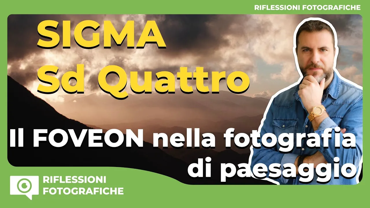 SIGMA SD QUATTRO IL FOVEON NELLA FOTOGRAFIA DI PAESAGGIO