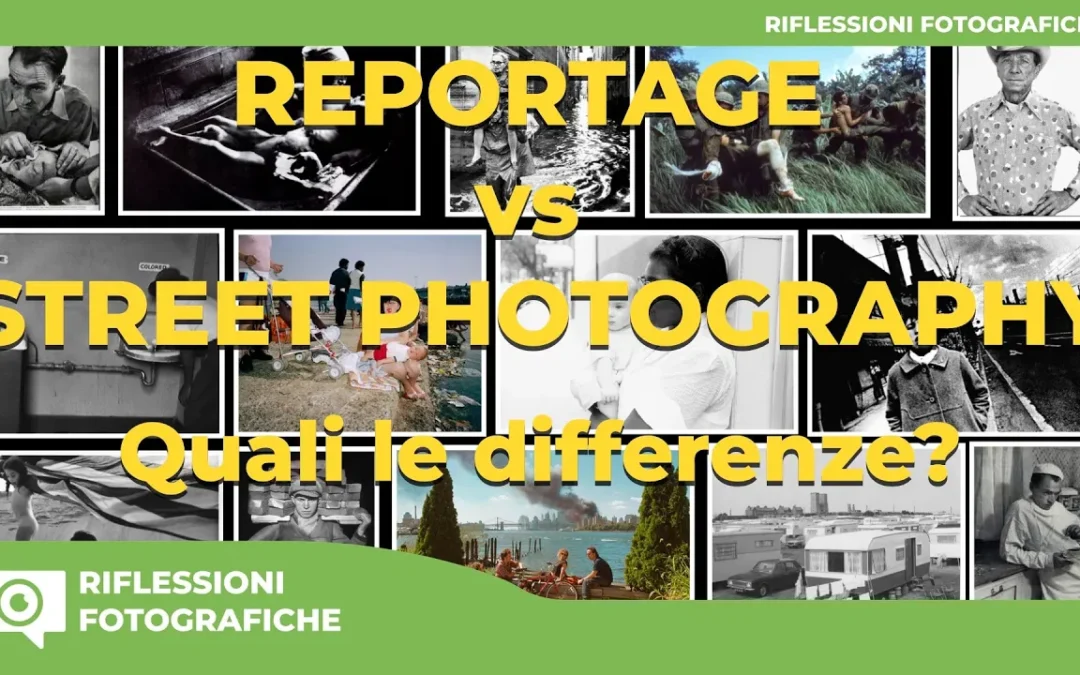 REPORTAGE VS STREET PHOTOGRAPHY  – Quali le differenze?